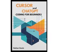 Cursor and ChatGPT Coding for Beginners: The Complete Vibe Coding Guide to Learning Programming with AI, Debugging Errors, and Building Small Projects