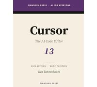 Cursor: The Complete Guide: The AI Code Editor - From Tab Completion to Agent-Driven Refactors