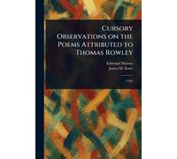 Cursory Observations on the Poems Attributed to Thomas Rowley