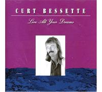 Curt Bessette - Live All Your Dreams (UK Import)