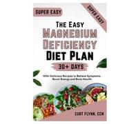 Curt Flynn Ccn The Easy Magnesium Deficiency Diet Plan (Tascabile)
