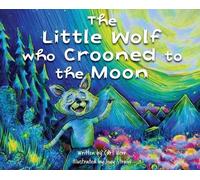 Curt Herr The Little Wolf Who Crooned To The Moon (Copertina rigida)