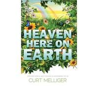 Curt Melliger Heaven Here on Earth (Tascabile)