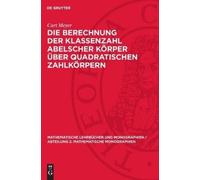 Curt Meyer Die Berechnung Der Klassenzahl Abelscher Körper Üb (Copertina rigida)