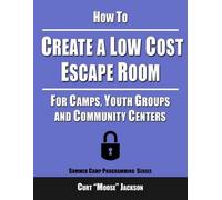 Curt Moose Jackson How to Create a Low Cost Escape Room (Tascabile)