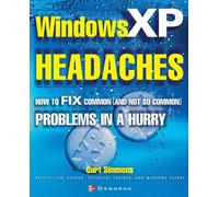 Curt Simmons Si Windows XP Headaches: How to Fix Common (and Not So Commo (Book)
