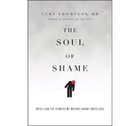 Curt Thompson The Soul of Shame - Retelling the Stories We Be (Copertina rigida)