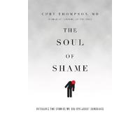 Curt Thompson The Soul of Shame - Retelling the Stories We Be (Copertina rigida)