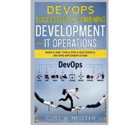 Curt W DevOps - Successfully Combining Development and IT Operations (Tascabile)