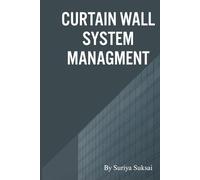 Curtain Wall System Management: An Integrated Approach to Engineering, Operations, and Organizational Performance