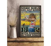 Curteny Targa vintage in metallo con scritta in lingua inglese "Some Girls are just Born with Fishing in Their Souls", poster con stampa artistica vintage con pesca a mosca, stampa artistica con la