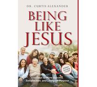 Curtis Alexander Being Like Jesus (Copertina rigida)