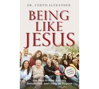 Curtis Alexander Being Like Jesus (Tascabile)