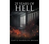 Curtis Brown 25 Years of Hell (Tascabile)