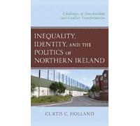 Curtis C. Holla Inequality, Identity, and the Politics of Northern I (Tascabile)