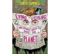 Curtis Campbell Lying, Stealing, and Other Ways to Save the P (Copertina rigida)