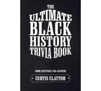 Curtis Claytor The Ultimate Black History Trivia Book (Tascabile)