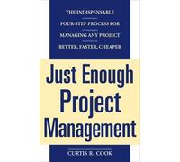 Curtis Cook Just Enough Project Management: The Indispensable Four- (Tascabile)