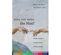 Curtis D. Coats Stewart M. Hoover Does God Make the Man? (Tascabile)