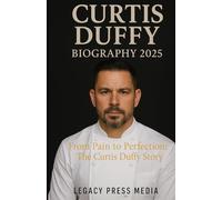CURTIS DUFFY BIOGRAPHY 2025: From Pain to Perfection: The Curtis Duffy Story