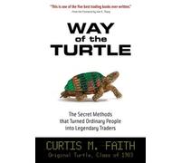 The Way of the Turtle: The Secret Methods That Turned Ordinary People into