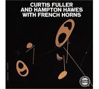 CURTIS FULLER & HAMPTON HAWES - French Horns