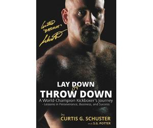 Curtis G Schuster S G Potter Lay Down or Throw Down (Copertina rigida)