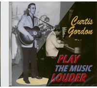 Curtis Gordon - Play The Music Louder (CD)