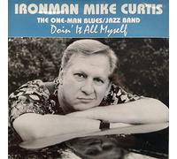 Curtis, Ironman Mike - Doin It All Myself