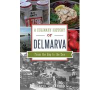 Curtis J Badger A Culinary History of Delmarva (Tascabile)