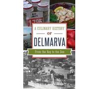 Curtis J Badger Culinary History of Delmarva (Copertina rigida)