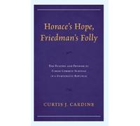 Curtis J. Cardine Horace’s Hope, Friedman’s Folly (Tascabile)