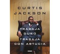 Curtis Jackson 50 Cent Trabaja Duro, Trabaja Con Astucia (Tascabile)