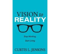 Curtis L. Jenkins Vision to Reality (Tascabile)