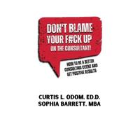 Curtis L Odom Sophia Barre Don't Blame Your F#ck Up on the Consultan (Tascabile)