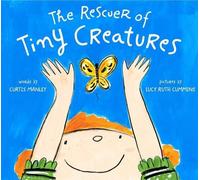 Curtis Manley The Rescuer of Tiny Creatures (Copertina rigida)