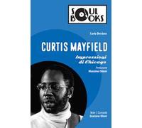 Curtis Mayfield. Impressioni di Chicago