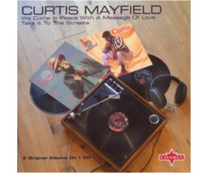 Curtis Mayfield We Come in Peace With a Message of Love/Take It to the Streets