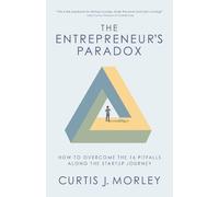 Curtis Morley The Entrepreneur's Paradox (Copertina rigida)