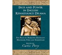 Curtis Perry Eros and Power in English Renaissance Drama (Tascabile)