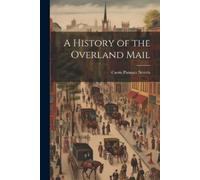 Curtis Putnam Nettels A History of the Overland Mail (Tascabile)