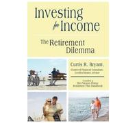 Curtis R Bryant Investing for Income (Tascabile)