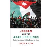 Curtis R. Ryan Jordan and the Arab Uprisings (Tascabile)