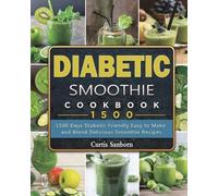 Curtis Sanborn Diabetic Smoothie Cookbook1500 (Tascabile)