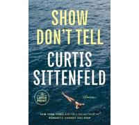 Curtis Sittenfeld Show Don't Tell (Tascabile)
