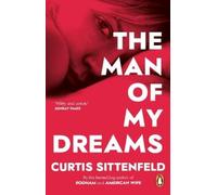 Curtis Sittenfeld The Man of My Dreams (Tascabile)