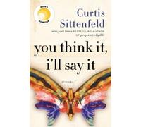 Curtis Sittenfeld You Think It, I'll Say It: Reese's Book Club (Tascabile)