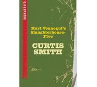 Curtis Smith Kurt Vonnegut's Slaughterhouse-Five: Bookmarked (Tascabile)
