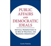 Curtis Ventriss Public Affairs and Democratic Ideals (Copertina rigida)