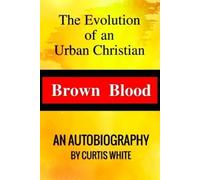 CURTIS WHITE Curtis White Brown Blood (Tascabile)